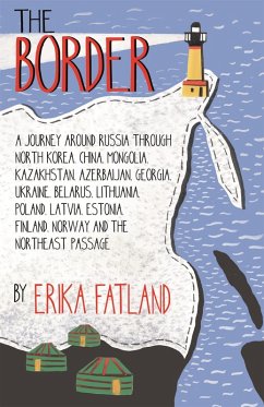The Border - A Journey Around Russia (eBook, ePUB) - Fatland, Erika