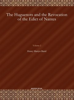 The Huguenots and the Revocation of the Edict of Nantes (eBook, PDF)