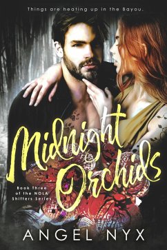 Midnight Orchids Book Three of the NOLA Shifters Series (eBook, ePUB) - Nyx, Angel