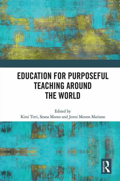 Education for Purposeful Teaching Around the World (eBook, ePUB) Education for Purposeful Teaching Around the World (eBook, ePUB)