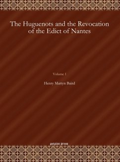 The Huguenots and the Revocation of the Edict of Nantes (eBook, PDF)