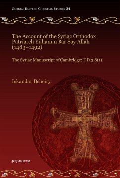 The Account of the Syriac Orthodox Patriarch Yu¿anun Bar say Allah (1483-1492) (eBook, PDF)