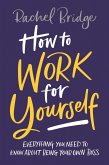 How to Work for Yourself (eBook, ePUB)