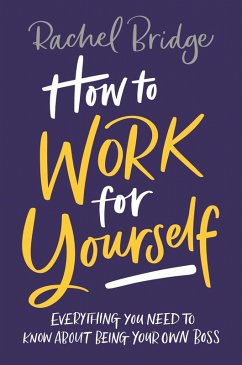 How to Work for Yourself (eBook, ePUB) - Bridge, Rachel