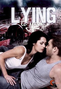 Lying to you (eBook, ePUB) - Stone, Casey