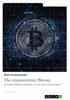 The cryptocurrency Bitcoin. Its history, functional principles, security and economic aspects (eBook, ePUB) - Strutzenberger, Mark