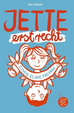 Jette erst recht. Einzig echte Freunde (eBook, ePUB) - Krämer, Fee