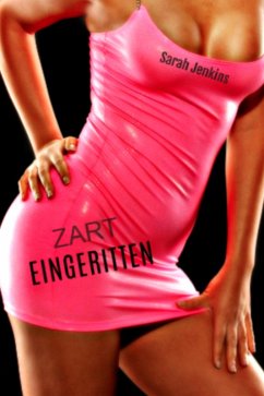 Zart Eingeritten (eBook, ePUB) - Jenkins, Sarah