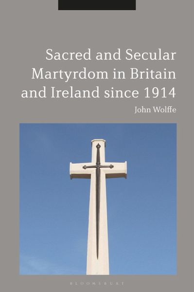 Sacred and Secular Martyrdom in Britain and Ireland since 1914 (eBook, ePUB)