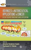 Advances in Nutraceutical Applications in Cancer: Recent Research Trends and Clinical Applications (eBook, ePUB)