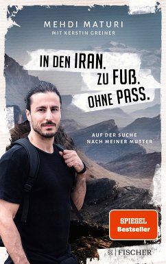 In den Iran. Zu Fuß. Ohne Pass. (eBook, ePUB) - Maturi, Mehdi; Greiner, Kerstin