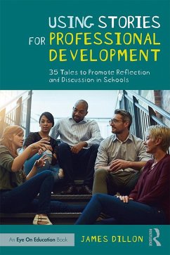 Using Stories for Professional Development (eBook, ePUB) - Dillon, James