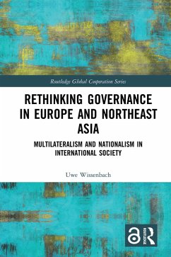 Rethinking Governance in Europe and Northeast Asia (eBook, ePUB) - Wissenbach, Uwe