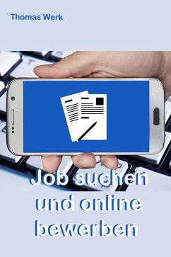 Job suchen und online bewerben (eBook, ePUB) - Werk, Thomas