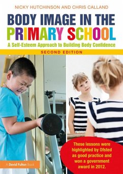 Body Image in the Primary School (eBook, ePUB) - Hutchinson, Nicky; Calland, Chris