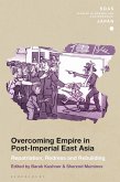 Overcoming Empire in Post-Imperial East Asia (eBook, ePUB)