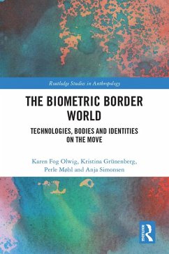 The Biometric Border World (eBook, PDF) - Olwig, Karen Fog; Grünenberg, Kristina; Møhl, Perle; Simonsen, Anja
