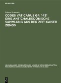 Codes Vaticanus gr. 1431 eine antichalkedonische Sammlung aus der Zeit Kaiser Zenos (eBook, PDF)