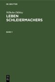 Wilhelm Dilthey: Leben Schleiermachers. Band 1 (eBook, PDF)