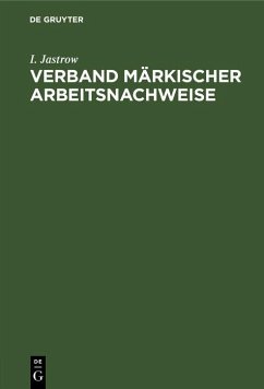 Verband märkischer Arbeitsnachweise (eBook, PDF) - Jastrow, I.