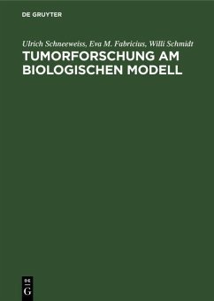 Tumorforschung am biologischen Modell (eBook, PDF) - Schneeweiss, Ulrich; Fabricius, Eva M.; Schmidt, Willi