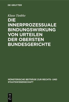 Die innerprozessuale Bindungswirkung von Urteilen der obersten Bundesgerichte (eBook, PDF) - Tiedtke, Klaus