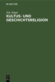 Kultus- und Geschichtsreligion (eBook, PDF)