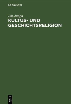 Kultus- und Geschichtsreligion (eBook, PDF) - Jüngst, Joh.