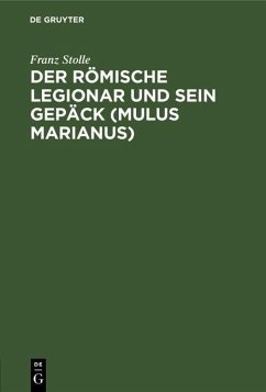 Cover Der römische Legionar und sein Gepäck (Mulus Marianus) (eBook, PDF)