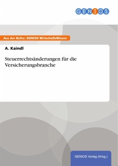 Steuerrechtsänderungen für die Versicherungsbranche (eBook, PDF) - Kaindl, A.
