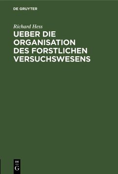 Ueber die Organisation des forstlichen Versuchswesens (eBook, PDF) - Hess, Richard
