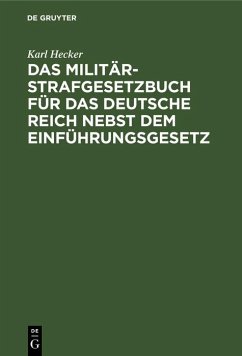 Das Militär-Strafgesetzbuch für das Deutsche Reich nebst dem Einführungsgesetz (eBook, PDF) - Hecker, Karl