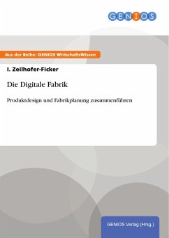 Die Digitale Fabrik (eBook, PDF) - Zeilhofer-Ficker, I.