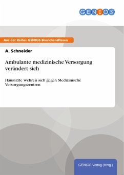 Ambulante medizinische Versorgung verändert sich (eBook, PDF) - Schneider, A.