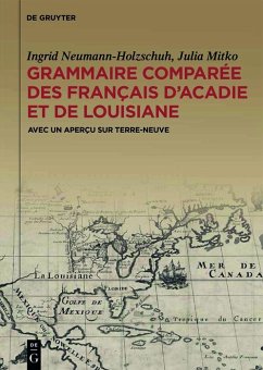 Grammaire comparée des français d'Acadie et de Louisiane (GraCoFAL) (eBook, ePUB) - Neumann-Holzschuh, Ingrid; Mitko, Julia