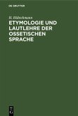 Etymologie und Lautlehre der ossetischen Sprache (eBook, PDF)