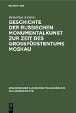 Geschichte der russischen Monumentalkunst zur Zeit des Großfürstentums Moskau (eBook, PDF)