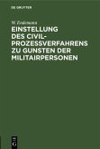 Einstellung des Civilprozeßverfahrens zu Gunsten der Militairpersonen (eBook, PDF)