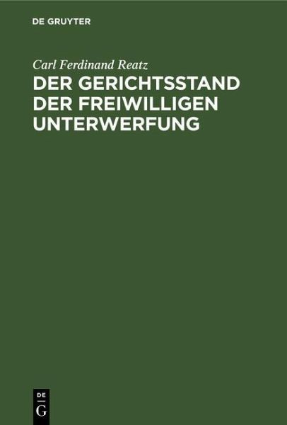Der Gerichtsstand der freiwilligen Unterwerfung (eBook, PDF) Der Gerichtsstand der freiwilligen Unterwerfung (eBook, PDF)