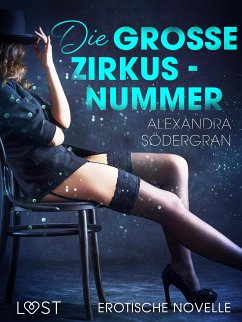 Die große Zirkusnummer - Erotische Novelle (eBook, ePUB) - Södergran, Alexandra