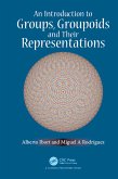An Introduction to Groups, Groupoids and Their Representations (eBook, PDF)