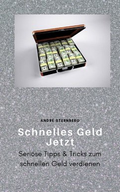 Schnelles Geld Jetzt (eBook, ePUB) - Sternberg, Andre