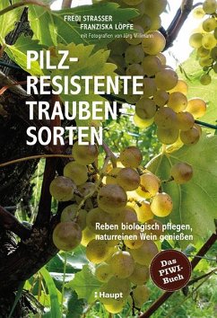 Pilzresistente Traubensorten - Strasser, Fredi;Löpfe, Franziska