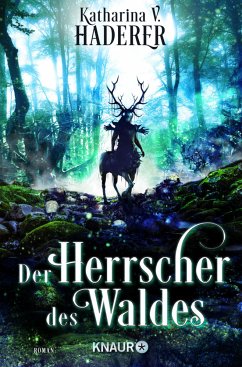 Der Herrscher des Waldes / Black Alchemy Bd.3 - Haderer, Katharina V.