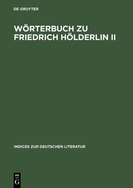 Wörterbuch zu Friedrich Hölderlin II (eBook, PDF) Wörterbuch zu Friedrich Hölderlin II (eBook, PDF)