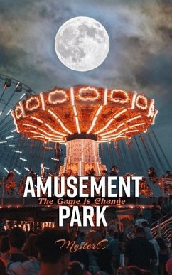 Amusement Park: The Game is Change - Smith, Mystere; Smith, E. Dan