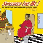 Superhero Like Me: The True Story of Champions who Changed the World!