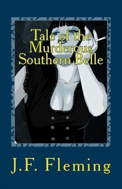 Tale of the Murderous Southern Belle - Fleming, J. F.