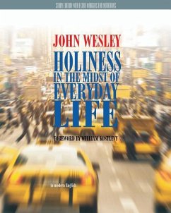 Holiness in the Midst of Everyday Life Study Edition - Wesley, John