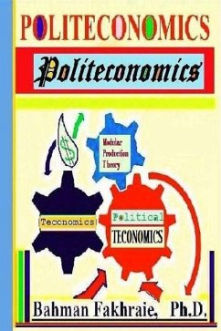 Politeconomics: Political Teconomics - Fakhraie, Bahman